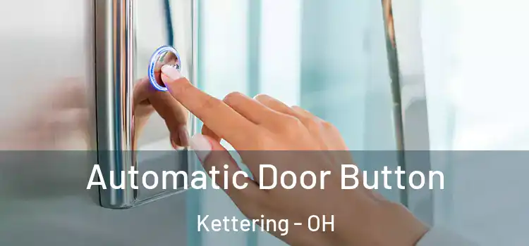 Automatic Door Button Kettering - OH