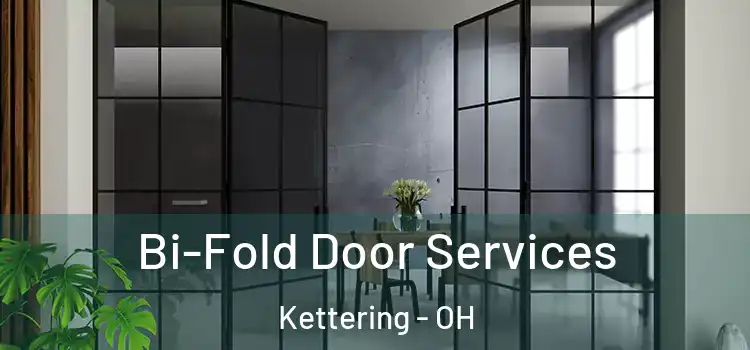 Bi-Fold Door Services Kettering - OH
