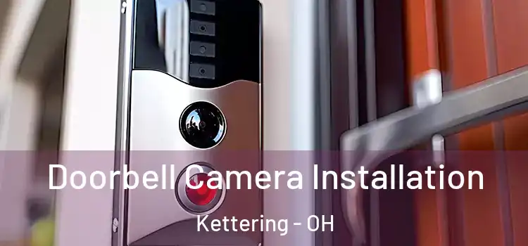 Doorbell Camera Installation Kettering - OH